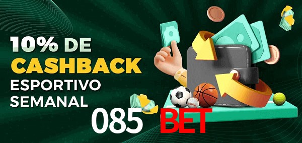 10% de bônus de cashback na 085 Bet