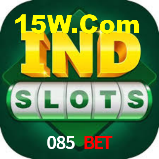 085 Bet